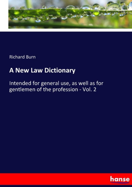 A New Law Dictionary - Richard Burn - Books - Bod Third Party Titles - 9783348073257 - February 28, 2022