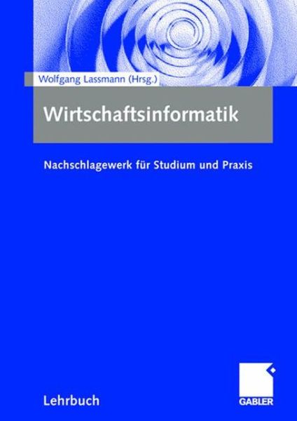 Cover for Wirtschaftsinformatik: Nachschlagewerk Fur Studium Und Praxis (Hardcover Book) [2006 edition] (2006)
