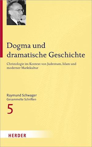 Cover for Raymund Schwager · Schwager:dogma Und Dramatische Geschich (Book)