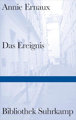 Das Ereignis - Annie Ernaux - Bøger - Suhrkamp Verlag AG - 9783518225257 - 12. september 2021