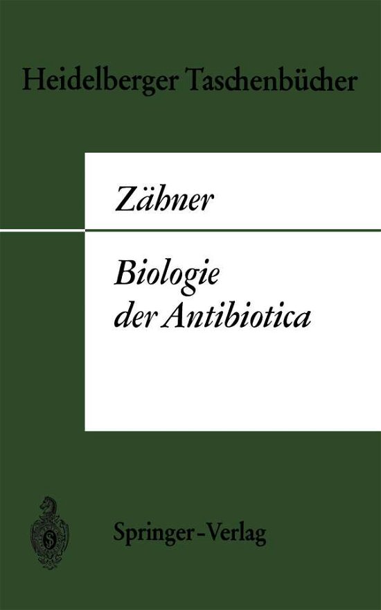 Cover for H Zahner · Biologie Der Antibiotica - Heidelberger Taschenbucher (Paperback Bog) [1965 edition] (1965)
