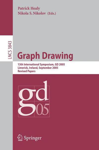 Cover for P Healy · Graph Drawing: 13th International Symposium, Gd 2005, Limerick, Ireland, September 12-14, 2005, Revised Papers - Lecture Notes in Computer Science / Theoretical Computer Science and General Issues (Paperback Book) (2006)