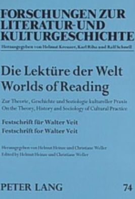 Cover for Die Lektuere Der Welt Worlds of Reading: Zur Theorie, Geschichte und Soziologie Kultureller Praxis On the Theory, History and Sociology of Cultural Practice Festschrift Fuer Walter Veit Festschrift for Walter Veit (Paperback Book) [Annotated edition] (2004)