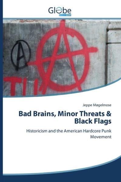 Cover for Mogelmose Jeppe · Bad Brains, Minor Threats &amp; Black Flags (Paperback Book) (2015)