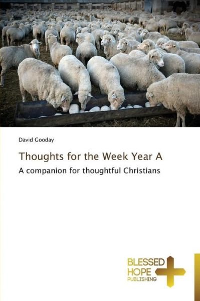 Cover for David Gooday · Thoughts for the Week Year A: a Companion for Thoughtful Christians (Pocketbok) (2013)