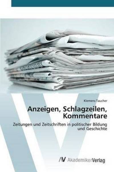 Cover for Taucher Klemens · Anzeigen, Schlagzeilen, Kommentare (Paperback Bog) (2015)