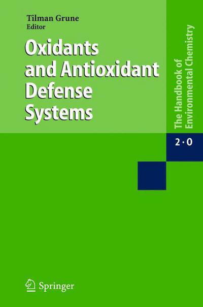 Cover for Tilman Grune · Oxidants and Antioxidant Defense Systems - the Handbook of Environmental Chemistry (Taschenbuch) [Softcover Reprint of Hardcover 1st Ed. 2005 edition] (2010)