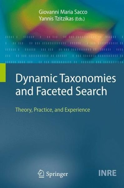 Cover for Giovanni Maria Sacco · Dynamic Taxonomies and Faceted Search: Theory, Practice, and Experience - the Information Retrieval Series (Paperback Book) (2012)