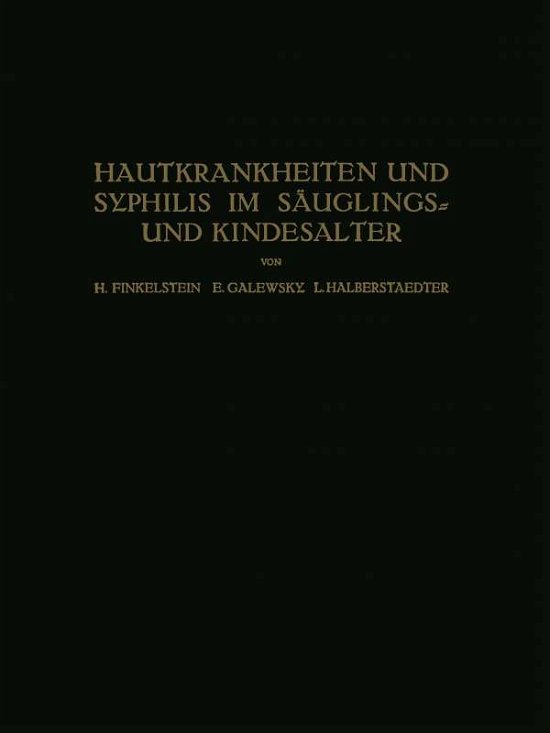 Cover for H Finkelstein · Hautkrankheiten Und Syphilis Im Sauglings? Und Kindesalter: Ein Atlas (Taschenbuch) [1922 edition] (1922)