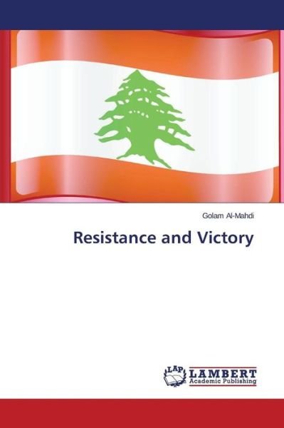 Cover for Golam Al-mahdi · Resistance and Victory (Taschenbuch) (2014)