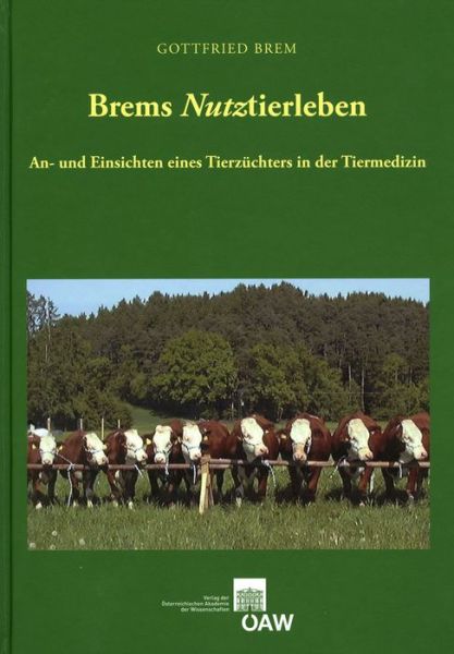 Cover for Gottfried Brem · Brems Nutztierleben: An- Und Einsichten Eines Tierz|chters in Der Tiermedizin (Paperback Book) [German edition] (2013)