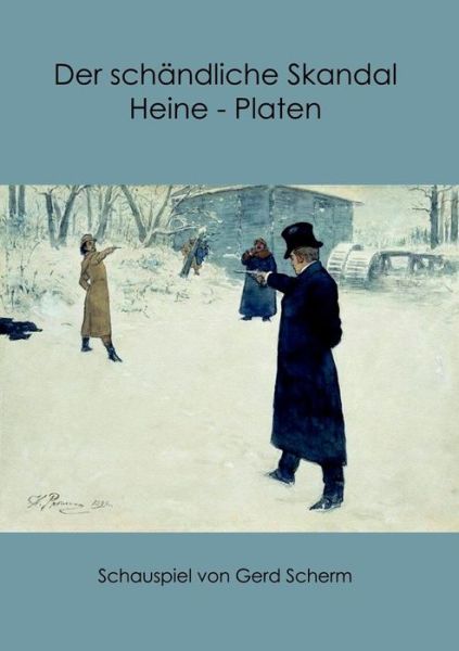 Cover for Gerd Scherm · Der Schandliche Skandal Heine-platen (Paperback Book) [German edition] (2013)