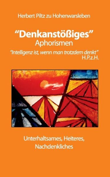 Cover for Herbert Piltz Zu Hohenwarsleben · Denkanstoessiges: Aphorismen (Paperback Book) [German edition] (2014)