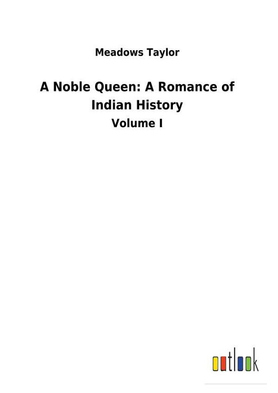 Cover for Taylor · A Noble Queen: A Romance of Indi (Bok) (2018)