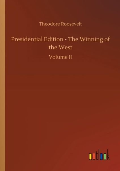 Presidential Edition - The Wi - Roosevelt - Livres -  - 9783732669257 - 15 mai 2018