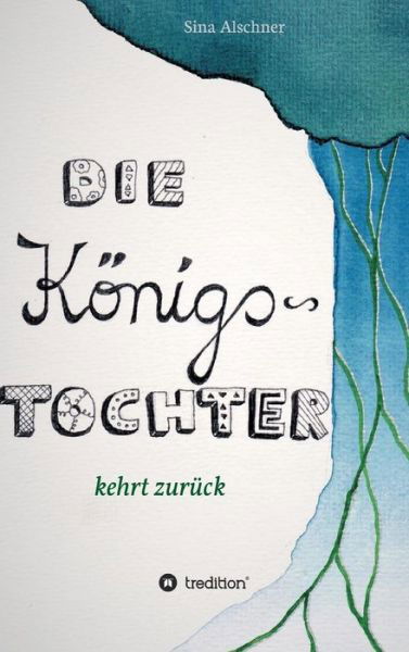 Cover for Alschner · Die Königstochter kehrt zurück (Bog) (2017)