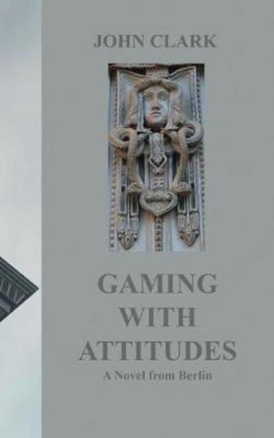 Gaming with Attitudes - Clark - Bøger -  - 9783746066257 - 31. januar 2018
