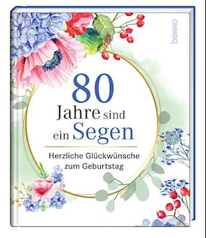 80 Jahre Sind Ein Segen - Katja Heimberg - Livros -  - 9783746264257 - 