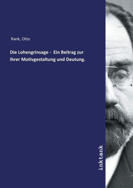 Cover for Rank · Die Lohengrinsage - Ein Beitrag zu (Book)