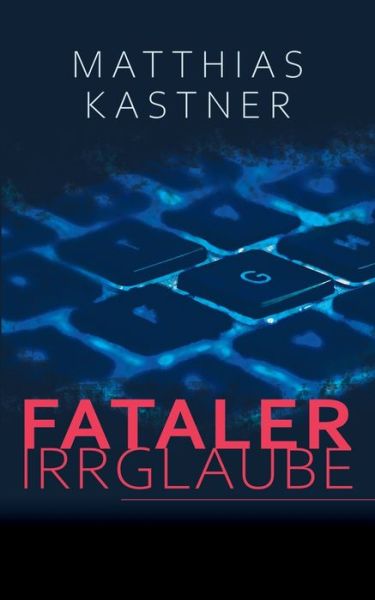 Cover for Matthias Kastner · Fataler Irrglaube (Paperback Book) (2019)