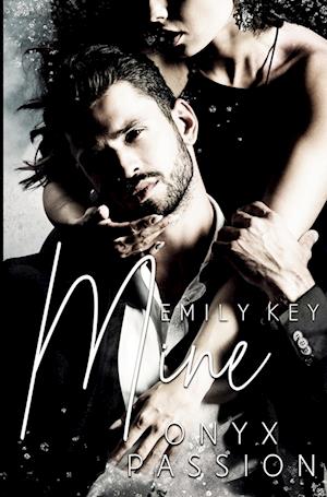 Cover for Emily Key · Mine - Onyx Passion (Book) (2022)