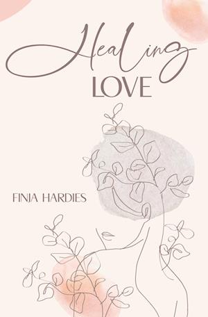 Cover for Finja Hardies · Healing love (Book) (2022)