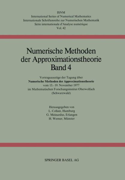 Cover for Collatz · Numerische Methoden Der Approximationstheorie: Vortragsauszuge Der Tagung UEber Numerische Methoden Der Approximationstheorie Vom 13.-19. November 1977 Im Mathematischen Forschungsinstitut Oberwolfach (Schwarzwald) - International Numerical Mathematics (Paperback Book) [1978 edition] (1978)