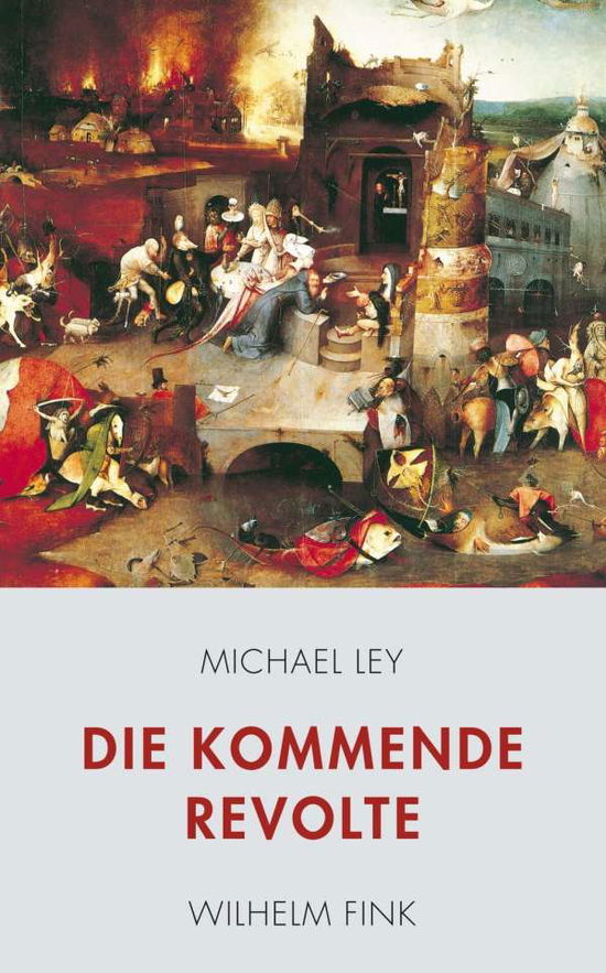 Cover for Ley · Die kommende Revolte (Bog)