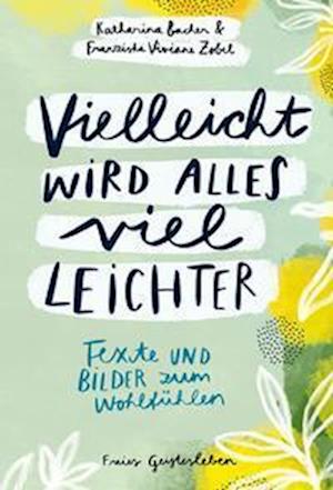 Cover for Katharina Bacher · Vielleicht wird alles viel leichter (Bok) (2022)