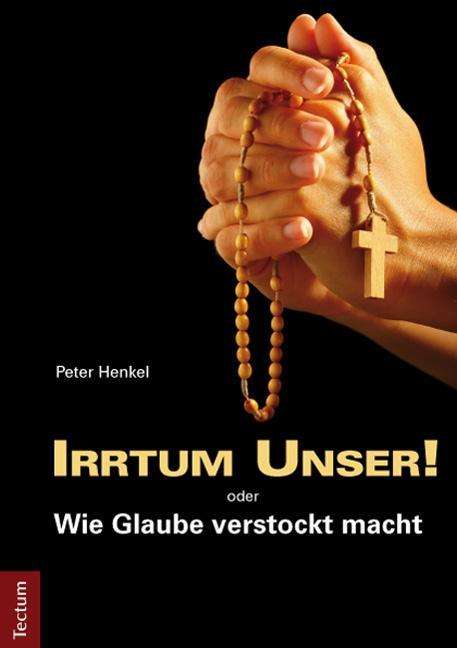 Cover for Henkel · Irrtum Unser! oder Wie Glaube ve (Book)