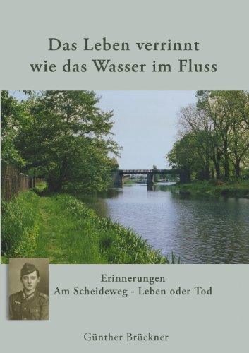 Das Leben Verrinnt Wie Das Wasser Im Fluss - G. Nther Br Ckner - Books - BoD - 9783833425257 - May 24, 2005