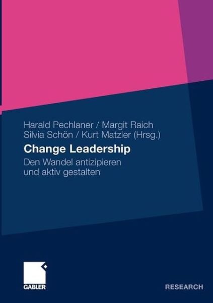 Cover for Harald Pechlaner · Change Leadership: Den Wandel Antizipieren Und Aktiv Gestalten (Paperback Book) [2010 edition] (2010)