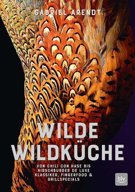 Wilde Wildküche - Arendt - Books -  - 9783835418257 - 