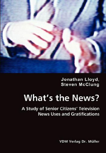Cover for Steven Mcclung · What's the News? - a Study of Senior Citizens' Television (Paperback Book) (2008)