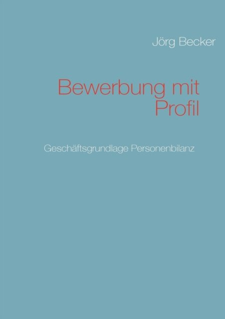 Cover for Jörg Becker · Bewerbung Mit Profil (Paperback Bog) [German edition] (2009)