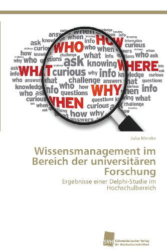 Cover for Julia Meinke · Wissensmanagement Im Bereich Der Universitären Forschung: Ergebnisse Einer Delphi-studie Im Hochschulbereich (Paperback Book) [German edition] (2013)