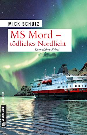 MS Mord - Tödliches Nordlicht - Schulz - Książki -  - 9783839225257 - 