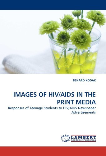 Cover for Benard Kodak · Images of Hiv / Aids in the Print Media: Responses of Teenage Students to Hiv / Aids Newspaper Advertisements (Taschenbuch) (2010)