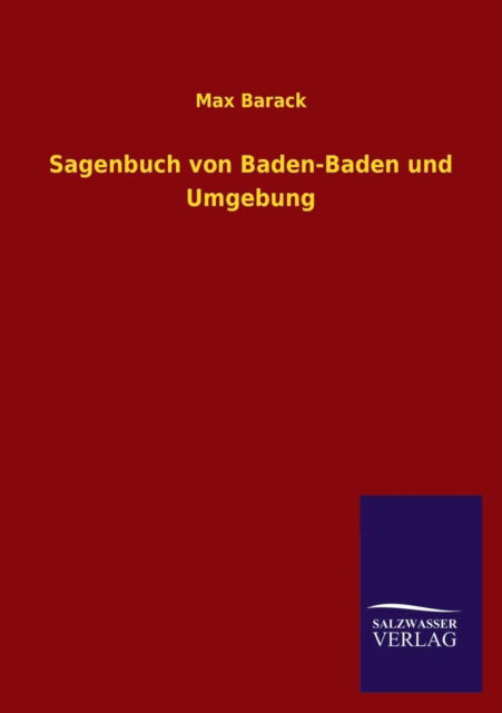 Cover for Max Barack · Sagenbuch Von Baden-baden Und Umgebung (Paperback Book) [German edition] (2013)