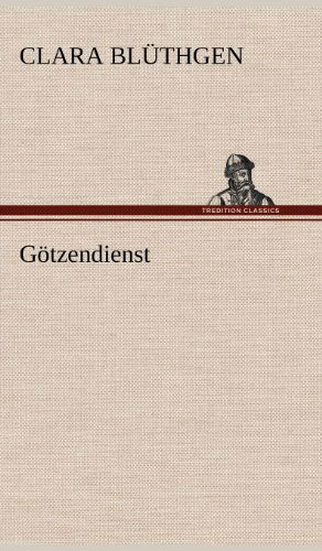 Cover for Clara Bluthgen · Gotzendienst (Hardcover Book) [German edition] (2012)