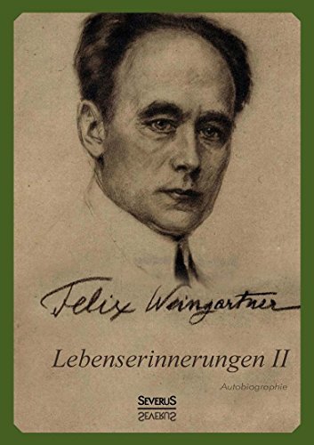 Cover for Felix Weingartner · Lebenserinnerungen Ii. Autobiographie (Paperback Bog) [German edition] (2014)