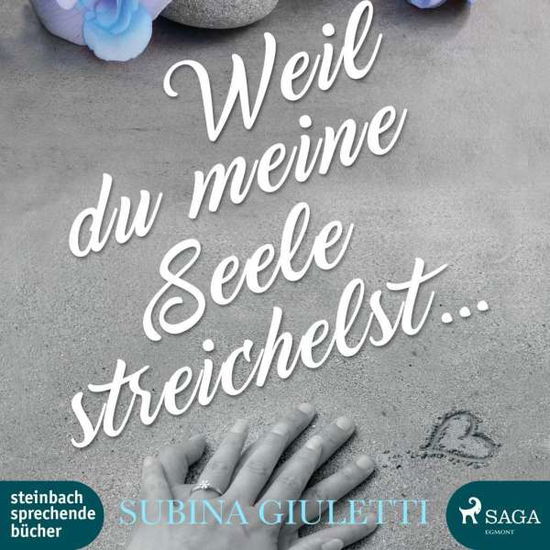 Weil du meine Seele streichels - Subina Giuletti - Muzyka - steinbach sprechende bücher - 9783869743257 - 18 czerwca 2018