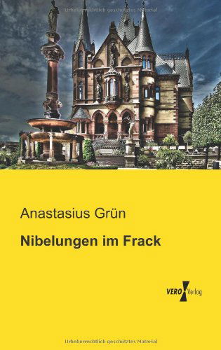 Cover for Anastasius Gruen · Nibelungen Im Frack (Paperback Book) [German edition] (2019)