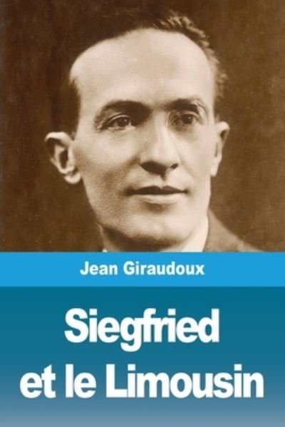 Cover for Jean Giraudoux · Siegfried et le Limousin (Taschenbuch) (2020)