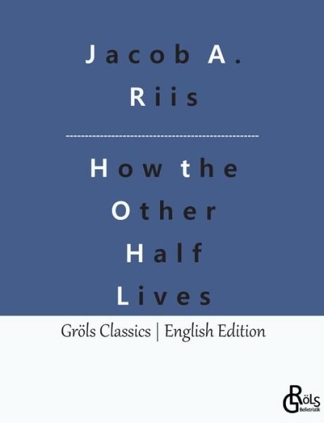 Cover for Jacob A. Riis · How the Other Half Lives (Paperback Book) (2023)