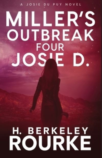 Miller's Outbreak / Four Josie D - H Berkeley Rourke - Books - Next Chapter - 9784824118257 - December 7, 2021