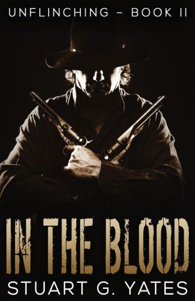 Cover for Stuart G Yates · In The Blood - Unflinching (Paperback Book) (2021)