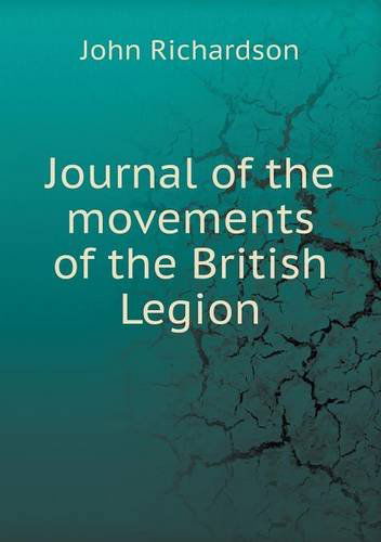 Cover for John Richardson · Journal of the Movements of the British Legion (Taschenbuch) (2013)