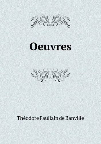 Cover for Theodore De Banville · Oeuvres (Paperback Book) [French edition] (2014)