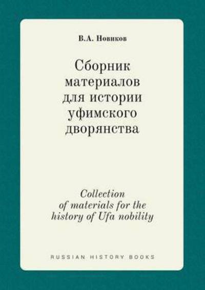 Cover for V a Novikov · Collection of Materials for the History of Ufa Nobility (Paperback Book) (2015)